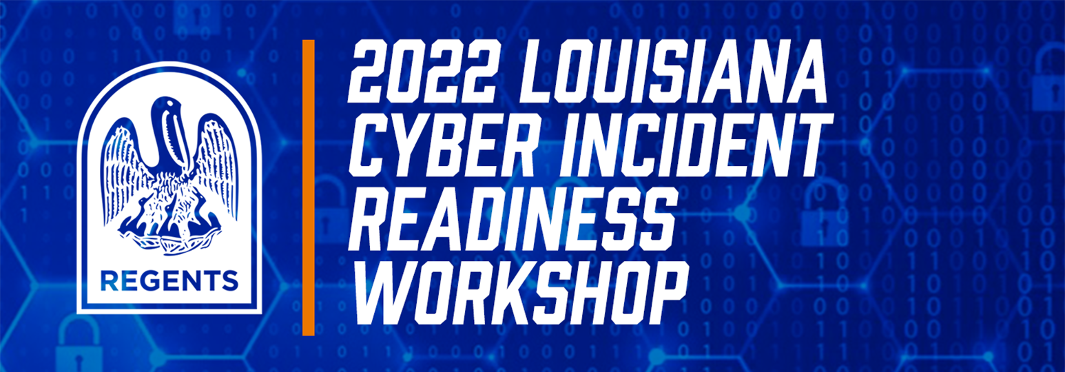 2022 Louisiana Cyber Incident Readiness Workshop Title Image